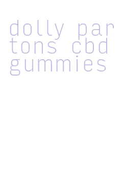 dolly partons cbd gummies