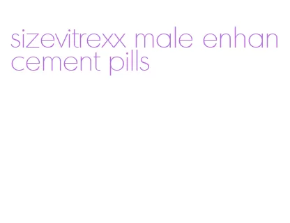 sizevitrexx male enhancement pills