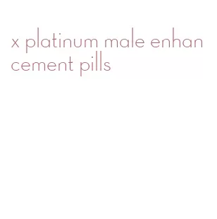 x platinum male enhancement pills