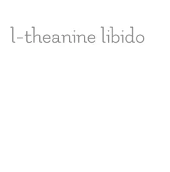 l-theanine libido