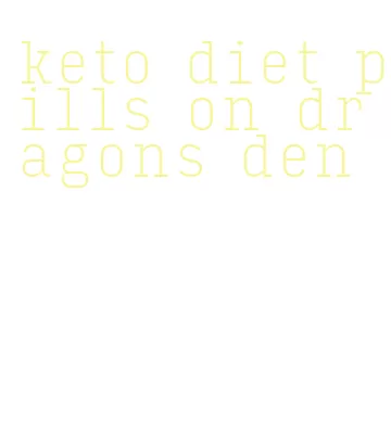 keto diet pills on dragons den