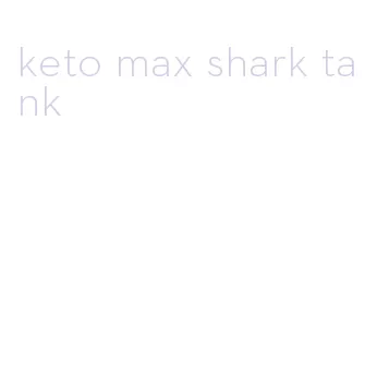 keto max shark tank