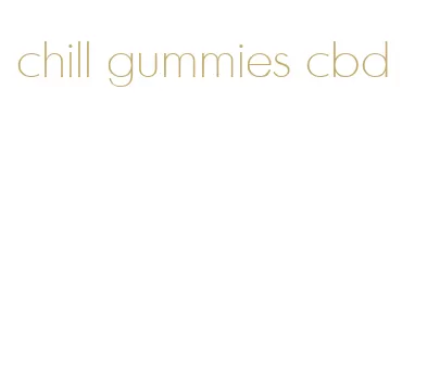 chill gummies cbd