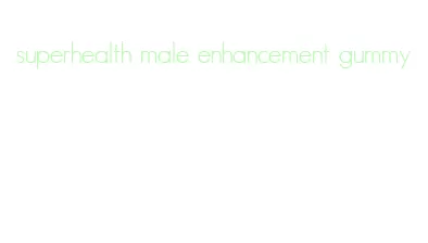 superhealth male enhancement gummy