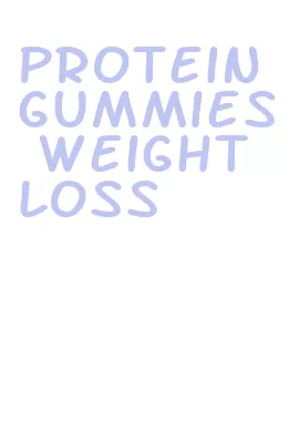 protein gummies weight loss