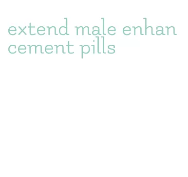 extend male enhancement pills