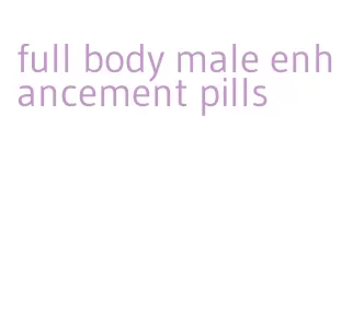 full body male enhancement pills