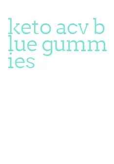 keto acv blue gummies