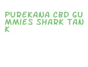 purekana cbd gummies shark tank