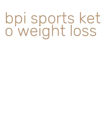 bpi sports keto weight loss