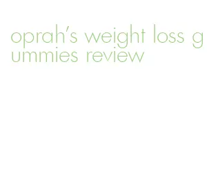 oprah's weight loss gummies review