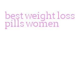 best weight loss pills women