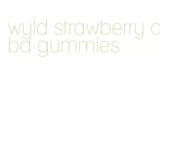 wyld strawberry cbd gummies