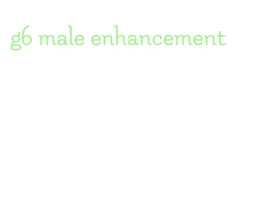 g6 male enhancement