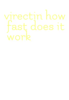 virectin how fast does it work