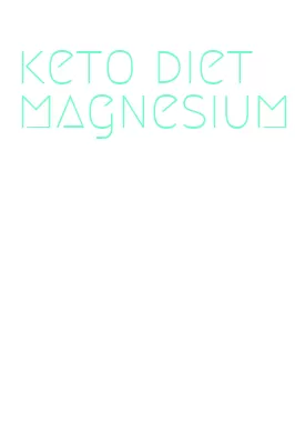 keto diet magnesium