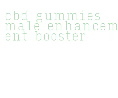 cbd gummies male enhancement booster