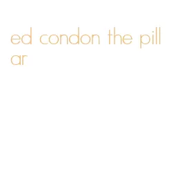 ed condon the pillar