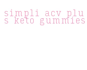 simpli acv plus keto gummies