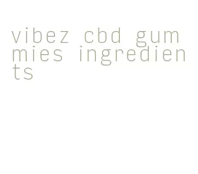 vibez cbd gummies ingredients