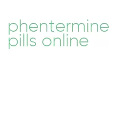 phentermine pills online