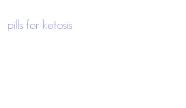 pills for ketosis