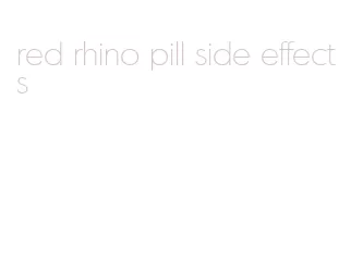 red rhino pill side effects