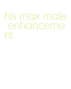 his max male enhancement