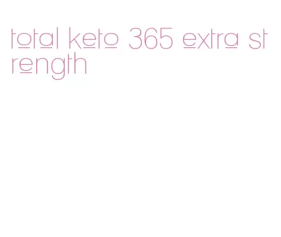 total keto 365 extra strength