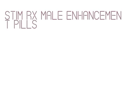 stim rx male enhancement pills