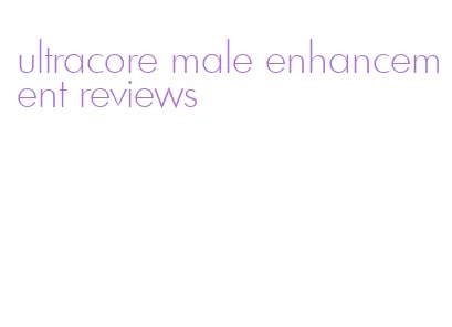 ultracore male enhancement reviews