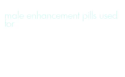 male enhancement pills used for