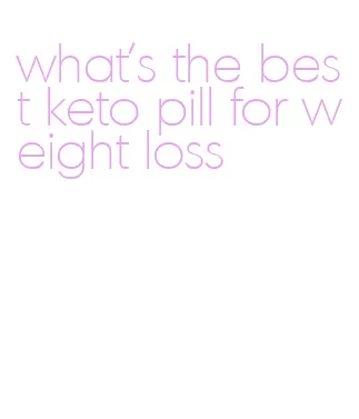 what's the best keto pill for weight loss