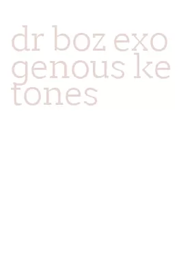 dr boz exogenous ketones