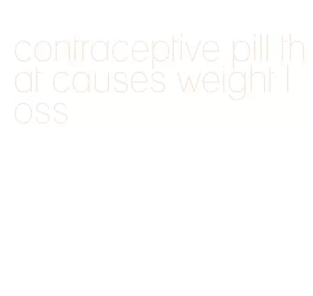 contraceptive pill that causes weight loss