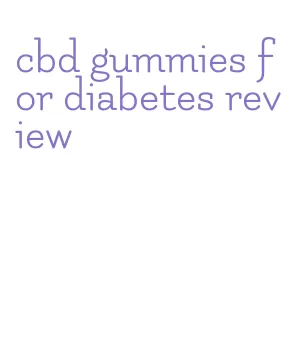 cbd gummies for diabetes review