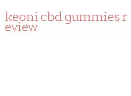 keoni cbd gummies review