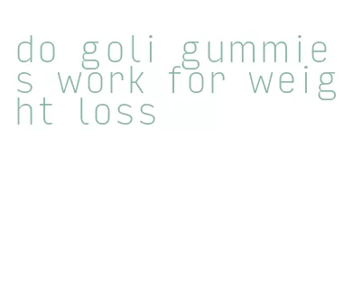 do goli gummies work for weight loss