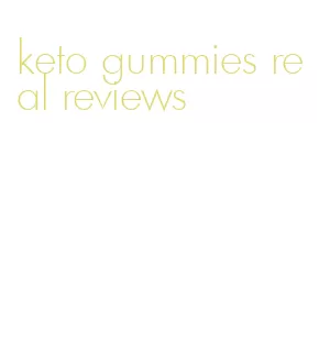 keto gummies real reviews