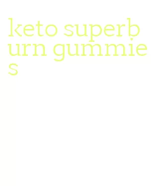 keto superburn gummies