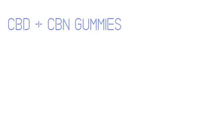 cbd + cbn gummies