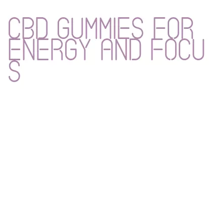 cbd gummies for energy and focus