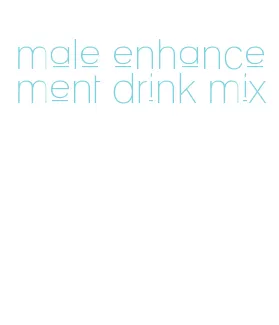 male enhancement drink mix