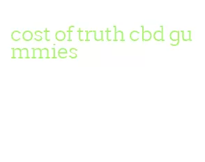 cost of truth cbd gummies