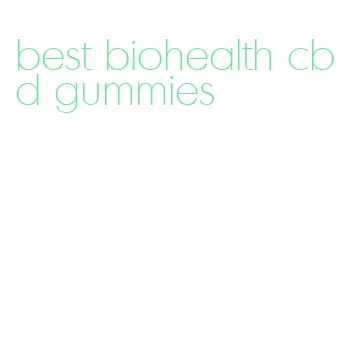 best biohealth cbd gummies