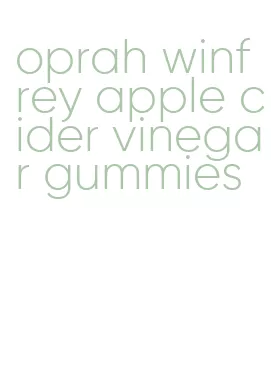 oprah winfrey apple cider vinegar gummies