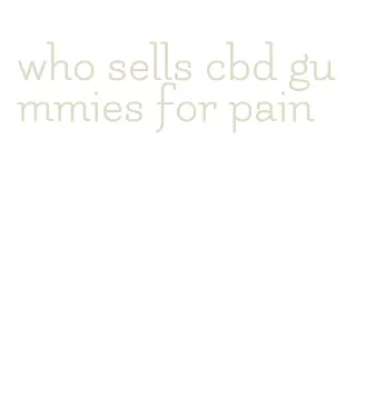 who sells cbd gummies for pain