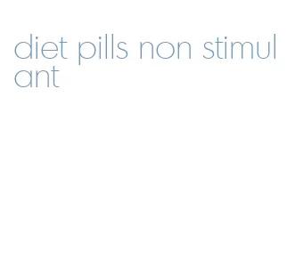 diet pills non stimulant