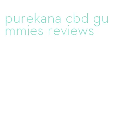 purekana cbd gummies reviews