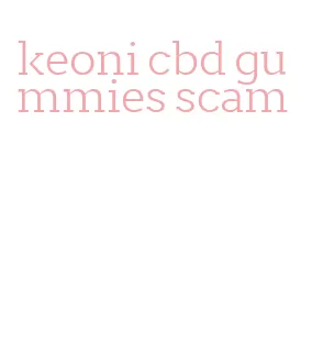 keoni cbd gummies scam